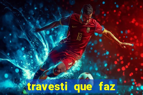 travesti que faz programa no jabaquara